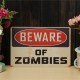 Plechová cedule Beware of zombies