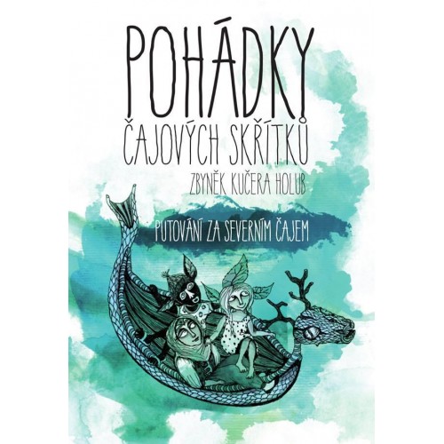 Pohádky čajových skřítků aneb Putování za severním čajem