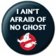 Placka Ghostbusters - I Ain t Afraid